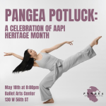 An Asian American Dancer in a dynamic pose under a logo reading: PANGEA POTLUCK, A Celebration of AAPI Heritage Month