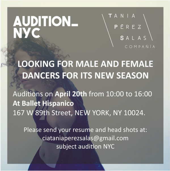 Cia Tania Perez Salas is looking for male and female dancers for its new season.   NYC Audition April 20th 10am-4pm  @ Ballet Hi