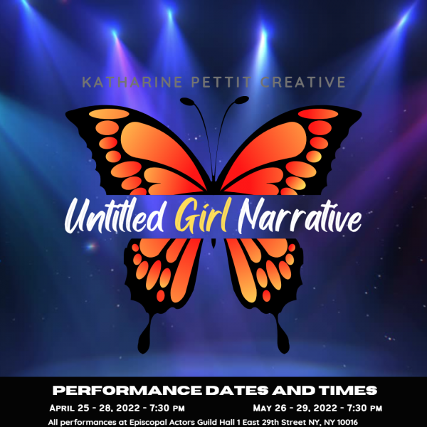 A Butterfly with the UNTITLED GIRL NARRATIVE title in the middle against a blue lit background with dates, times, and location