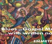 Emmett Wigglesworth “Jazz...Rhythm & Blues...Gospel Music..to make you see….with written notes from a trip around a world”