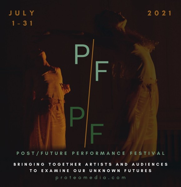 A graphic of a dancer, with text: P/FPF - July 1-31, 2021 - Post/Future Performance Festival