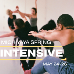 A group of dancers in rehearsal. Text over photo reads: MICHIYAYA Spring Intensive May 24-26.