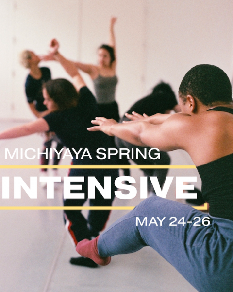 A group of dancers in rehearsal. Text over photo reads: MICHIYAYA Spring Intensive May 24-26.
