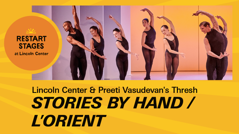Restart Stages at Lincoln Center presents Preeti Vasudevan's Thresh: Stories by Hand / L'Orient