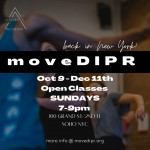 moveDIPR open classes. Sundays 7-9pm. Oct 9th through December 11. 