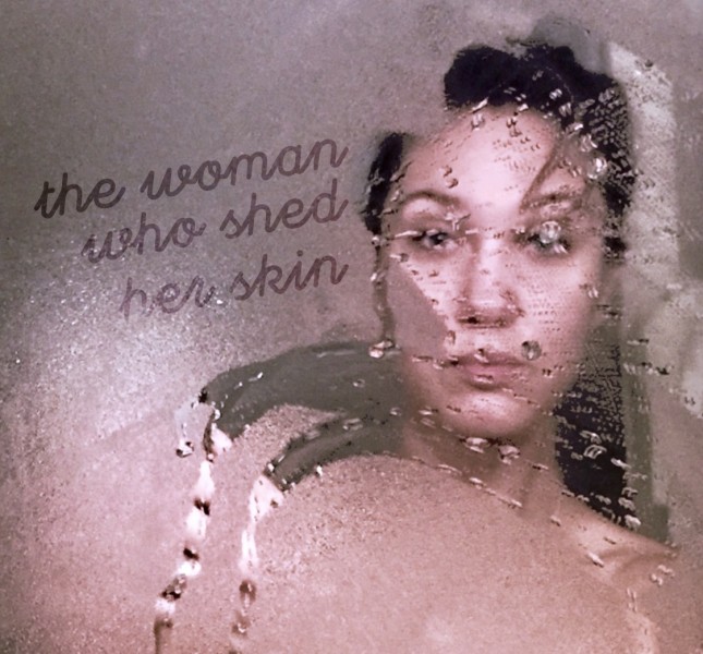 The Woman Who Shed Her Skin