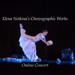 A photo of  female dancer in white dress with the text: "Elena Notkina's Choreographic Works Online Concert