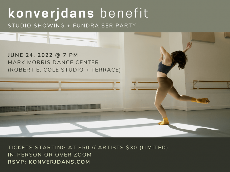 The konverjdans benefit - a studio showing and fundraiser party - on June 24, 2022, 7:00pm at the Mark Morris Dance Center