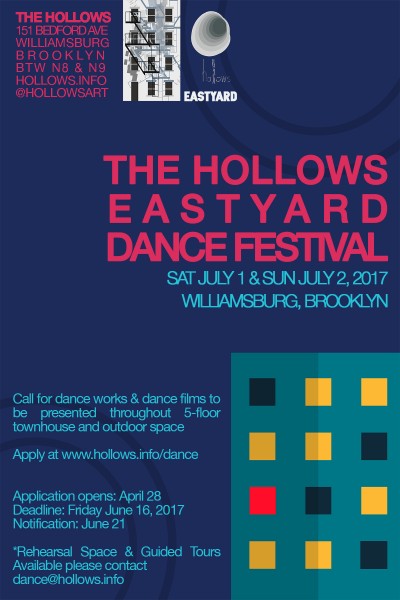 The Hollows Eastyard Dance Festival, Sat July 1 and Sun July 2, 2017 Williamsburg, Brooklyn. Deadline: Friday May 26, 2017 