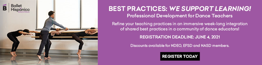 Three dancers in black leotards and tights in a flatback and forced arch position. The teacher positions the student in the center. Text reads Best Practices: We Support Learning! Professional Development for Dance Teachers. Refine your teaching practices in an immersive week-long integration of shared best practices in a community of dance educators. Registration deadline: June 4, 2021. Discounts available for NDEO, EFSD, and NASD members. Register today.