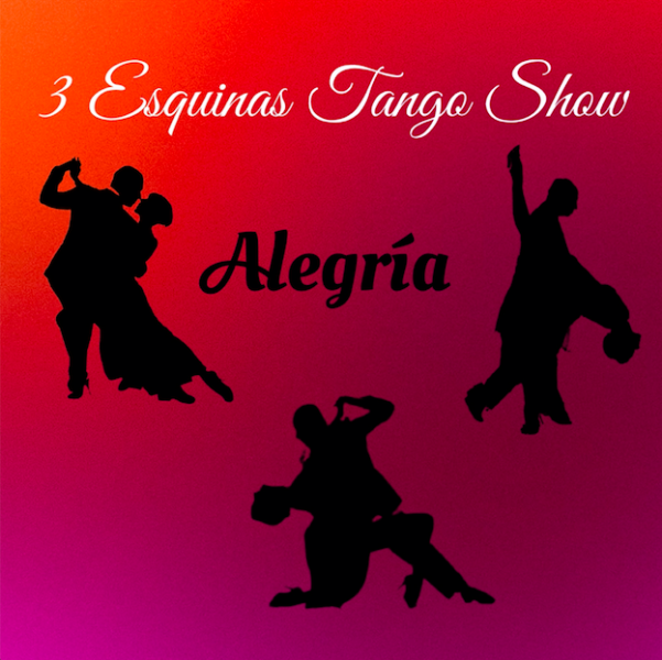 3 Esquinas Tango Show ALEGRÍA