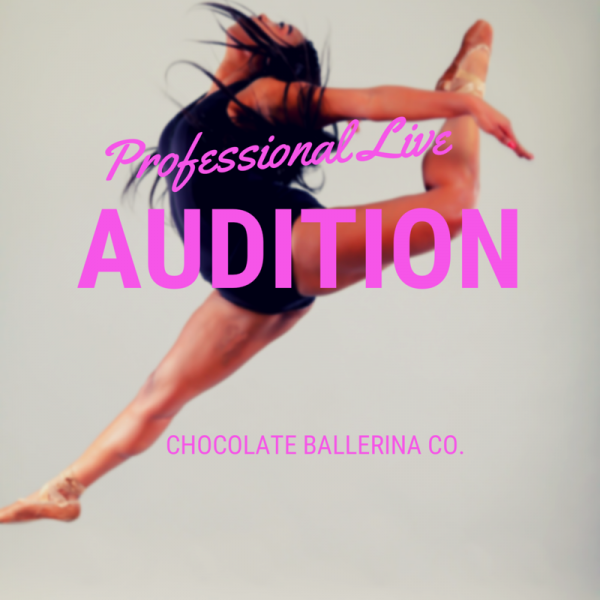 Chocolate Ballerina Co. professional live audition