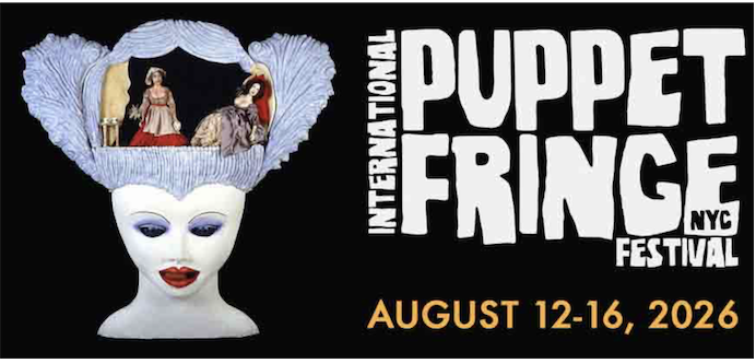 The International Puppet Fringe Festival NYC will return on August 12-16.