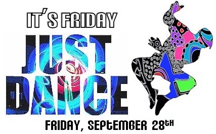 It&rsquo;s Friday! Just Dance! Friday Night Dance Party