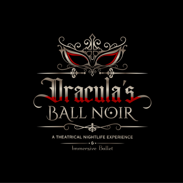 "Dracula's Ball Noir" A Theatrical Nightlife Experience & Immersive Ballet