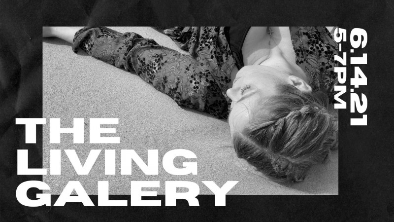 Photo of dancer laying in the sand with the text "The Living Gallery 6.14.21 5-7pm"