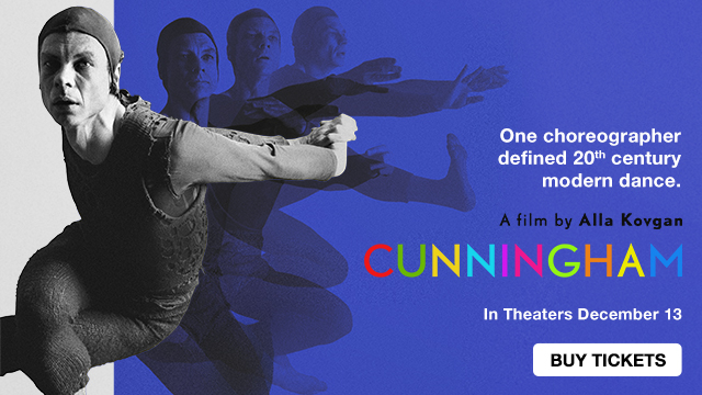 Cunningham is in theaters December 13th