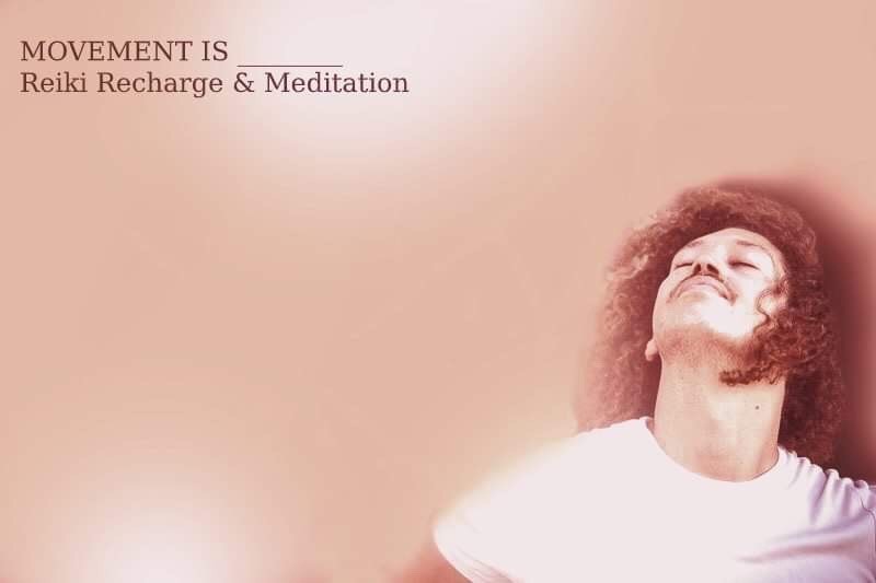 Movement is Reiki Recharge & Meditation 