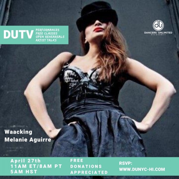 Waacking with Melanie Aguirre - Monday, April 27th 11am EST/ 8am PT/ 5am HST 