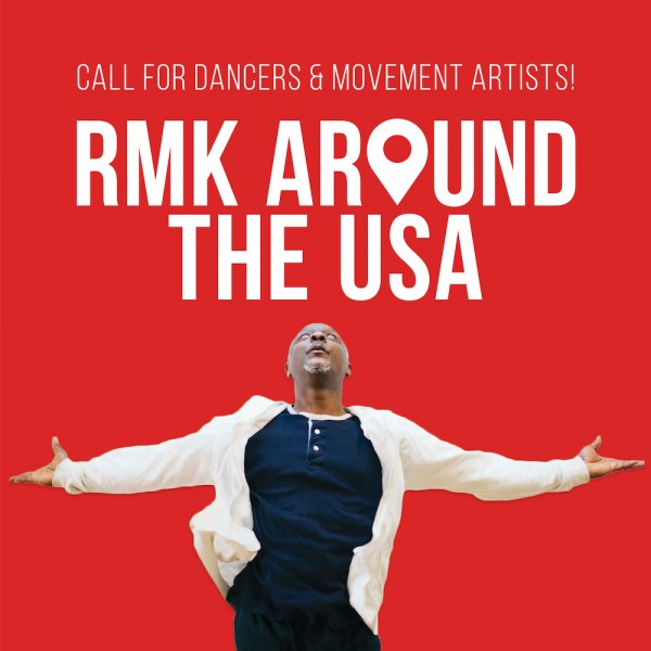A man looking up with his arms outstretched. Text reads "Call for Dancers&Movement; Artists: RMK Around the USA"