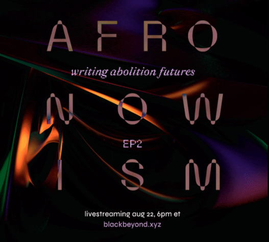 AFRONOWISM: writing abolition futures Ep 2