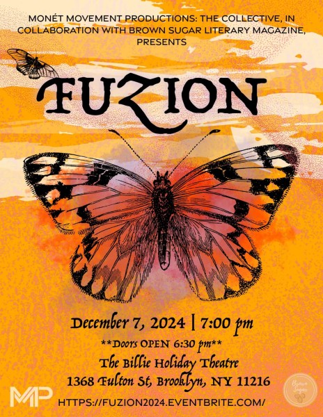 Mon&eacute;t Movement Productions: The Collective in Collaboration with Brown Sugar Lit Presents 'FUZION' | December 7, 2024 | 7:00PM