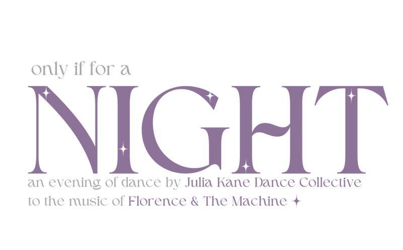 Julia Kane Dance Collective Only if for a Night