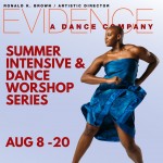 EVIDENCE Summer Intensive & Dance Workshop Series - Aug. 8-20, 2022