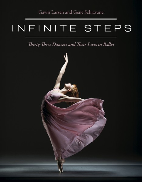 Infinite Steps: Thirty-Three Dancers and Their Lives in Ballet