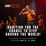 Audition for the chance to step around the world! Step Afrika! is holding auditions for its 2026-2027 season on May 16-17, 2026.