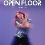 Blurred image of dancer with arms crossed in an X shape in front of body with the words 'OPEN FLOOR MAY 16' listed above
