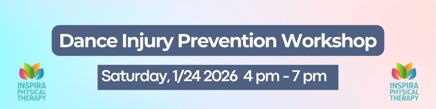 Dance injury prevention workshop. Saturday, 1/24 2026 4pm-7pm 