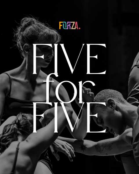 Black and white image of dancers with the words Five for Five and Forza Dance colorful logo