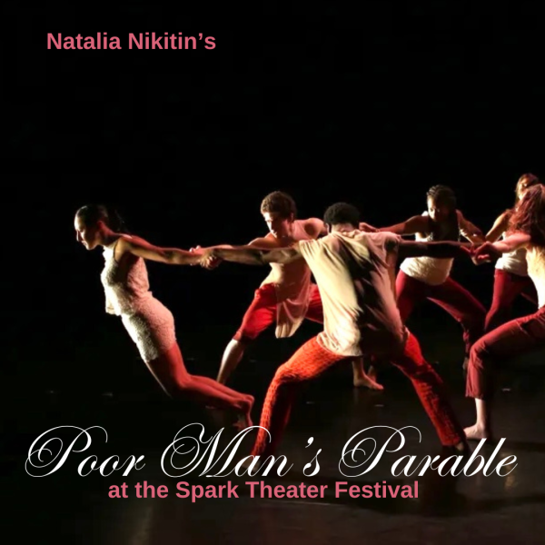 Text reads: Natalia Nikitin&rsquo;s Poor Man&rsquo;s Parable at the Spark Theater Festival, against a stage photo of dancers 