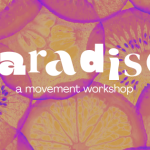 graphic with text paradise a movement workshop