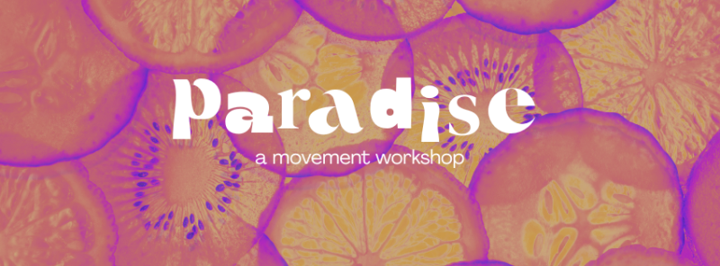 graphic with text paradise a movement workshop