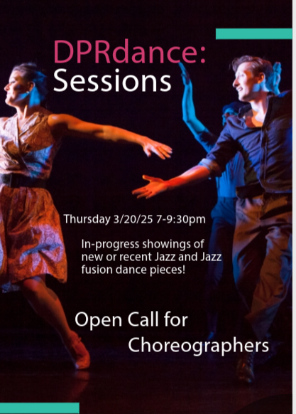 DPRdance: Sessions Thursday 3/20/25 7-9:30pm Open Call for Choreographers