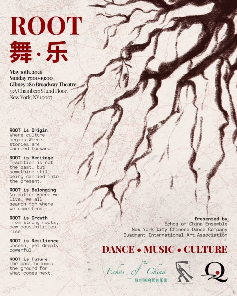 Root is presented by Quadrant International Art Association, Echos of China and New York City Chinese Dance Company