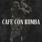 A black-and-white poster for “Café Con Rumba” 2025, featuring a stylized image of a couple dancing closely.