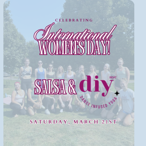 International Women's Day Event! Learn some salsa dance and dance infused yoga.