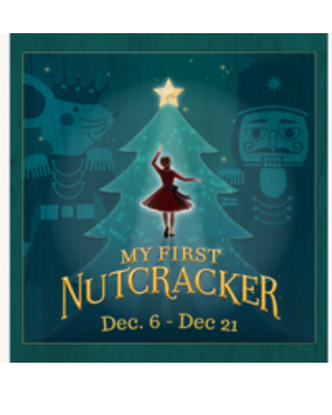 My First Nutcracker: December 6 - December 21