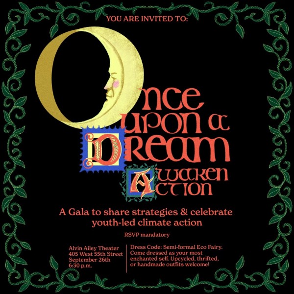 Once Upon a Dream: Awaken Action, A gala to share strategies and discuss youth led climate action 