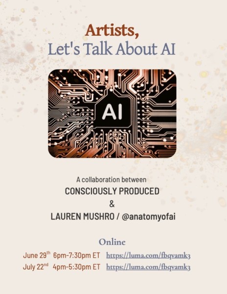 Flyer for an online event titled &ldquo;Artists, Let&rsquo;s Talk About AI,&rdquo; a collaboration between Consciously Produced and Lauren Mushro 