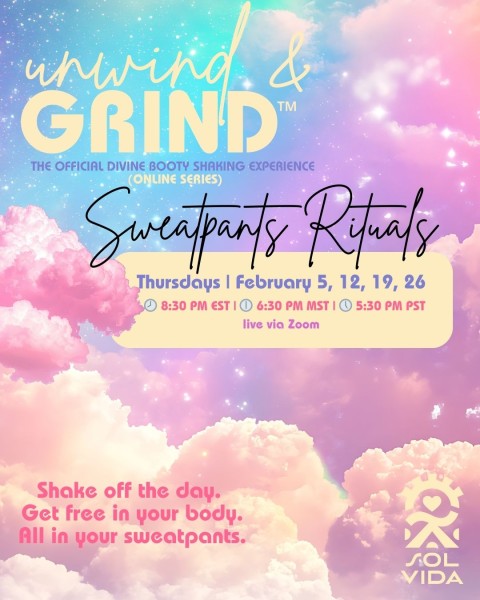 Event flyer for Unwind & Grind&trade; Sweatpants Rituals by SOL VIDA&reg;. The graphic features a cosmic cloud background with details for