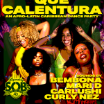 QUE CALENTURA: Afro-Latin Caribbean Dance Party at SOB's | June 5