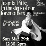 Margaret Morrison Tap Dance Masterclass Sunday March 29th from 12:30-2pm "Juanita Pitts: In the Steps of Our Foremothers"