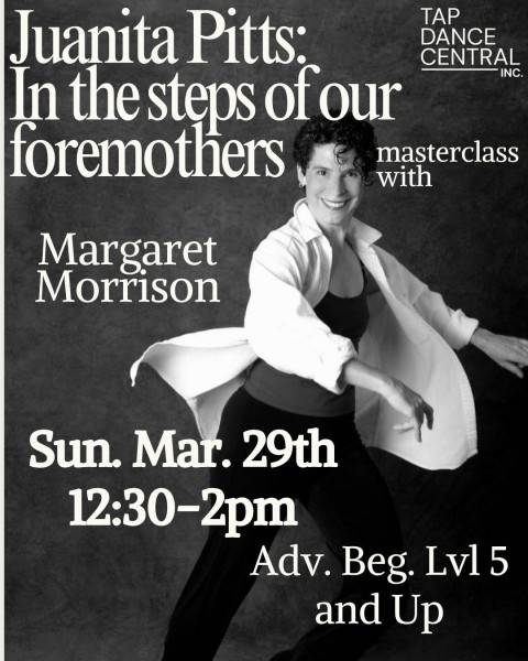 Margaret Morrison Tap Dance Masterclass Sunday March 29th from 12:30-2pm "Juanita Pitts: In the Steps of Our Foremothers"