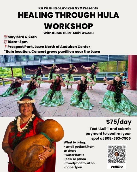 Healing Through Hula workshop with Kumu Hula &lsquo;Auli&rsquo;i Aweau May 23rd and May 24th Prospect Park, Lawn North of Audubon Center 