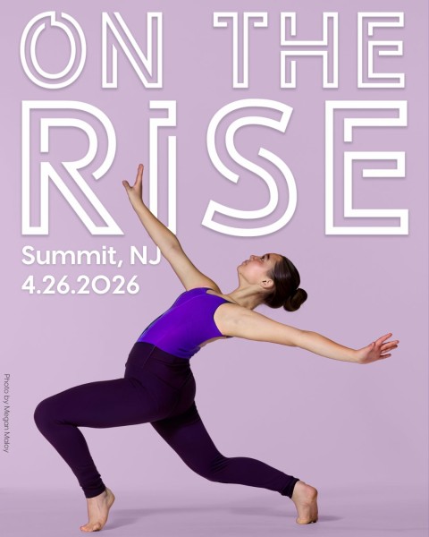 On a light purple background, above an arched dancer in a leotard and leggings, reads "ON THE RISE // Summit, NJ // 4.26.2026