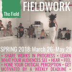 The Field's Fieldwork Spring 2018 workshop: March 26-May 29